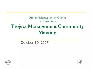 Project Management Center  of Excellence Project Management Community Meeting