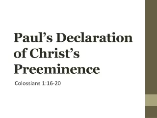 Paul’s Declaration of Christ’s Preeminence