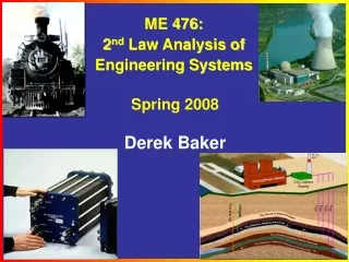 ME 476:  2 nd  Law Analysis of  Engineering Systems