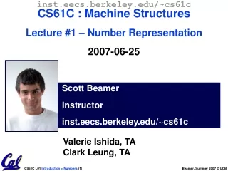 Scott Beamer 		Instructor 		inst.eecs.berkeley/~cs61c