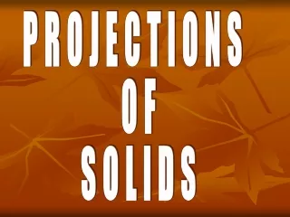 PROJECTIONS  OF SOLIDS