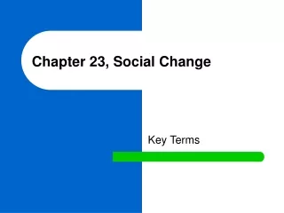Chapter 23, Social Change