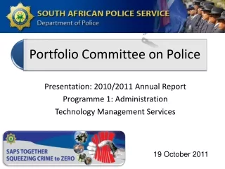 Presentation: 2010/2011 Annual Report Programme 1: Administration Technology Management Services