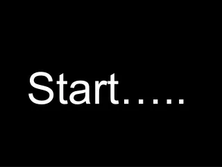 Start…..