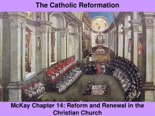 McKay Chapter 14: Reform and Renewal in the Christian Church