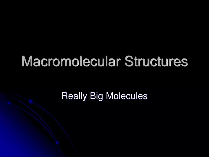 macromolecular structures