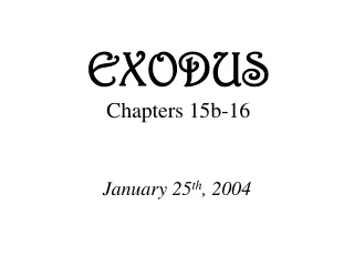 EXODUS Chapters 15b-16