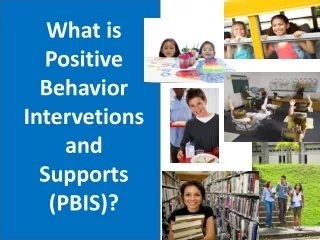 What is Positive Behavior Intervetions and Supports (PBIS)?