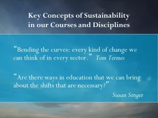 Key Concepts of Sustainability  in our Courses and Disciplines