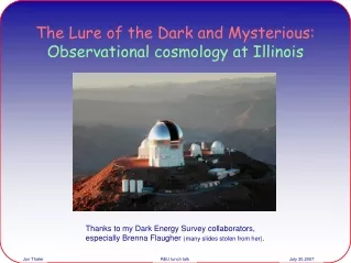 The Lure of the Dark and Mysterious: Observational cosmology at Illinois