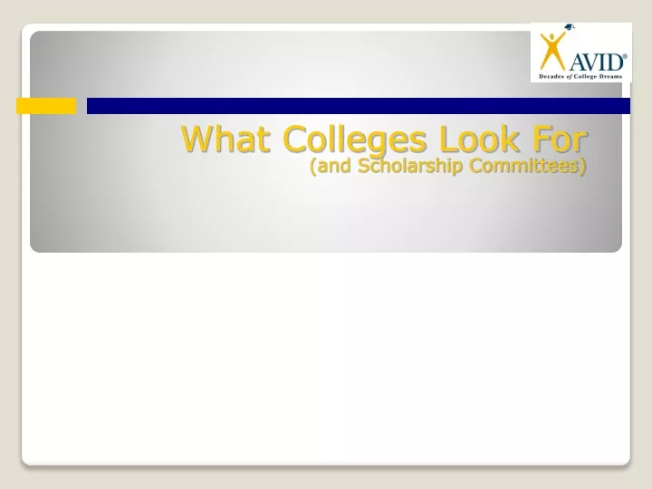 what colleges look for and scholarship committees