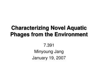 Characterizing Novel Aquatic Phages from the Environment