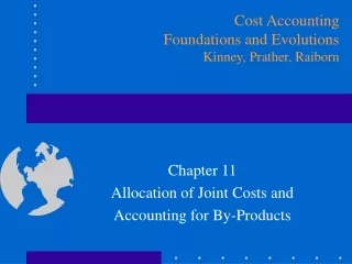 Chapter 11 Allocation of Joint Costs and Accounting for By-Products