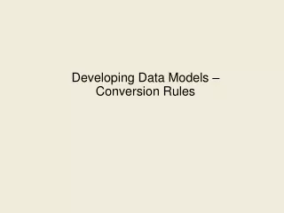 Developing Data Models – Conversion Rules
