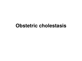Obstetric cholestasis