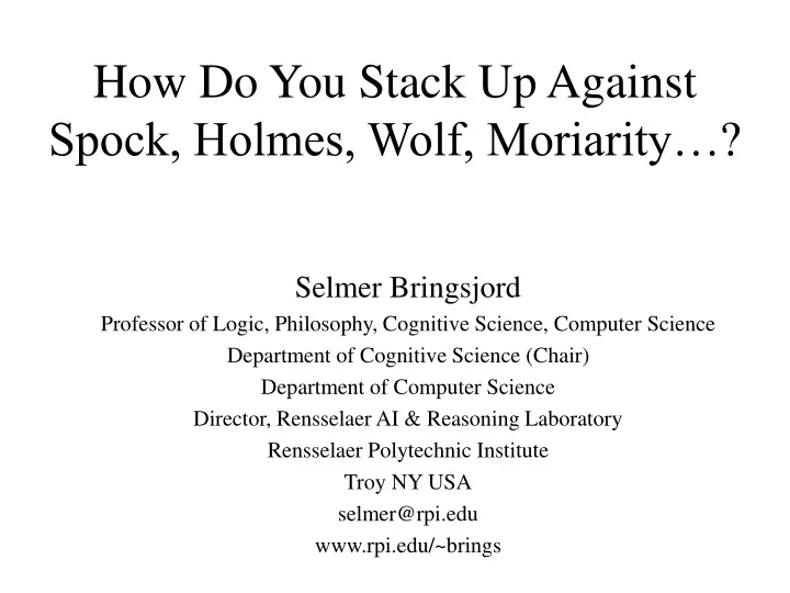 how do you stack up against spock holmes wolf moriarity