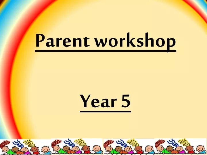 parent workshop year 5