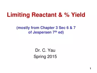 Limiting Reactant &amp; % Yield (mostly from Chapter 3 Sec 6 &amp; 7 of Jespersen 7 th  ed)