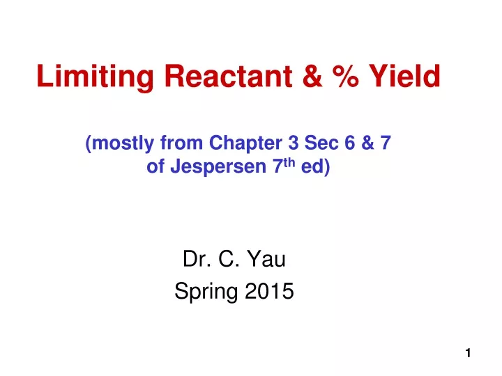 limiting reactant yield mostly from chapter 3 sec 6 7 of jespersen 7 th ed