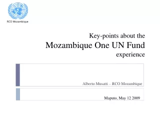 Key-points about the Mozambique One UN Fund  experience