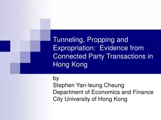 Tunneling, Propping and Expropriation:  Evidence from Connected Party Transactions in Hong Kong