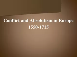 Conflict and Absolutism in Europe 1550-1715