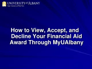 How to View, Accept, and Decline Your Financial Aid Award Through MyUAlbany