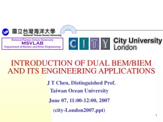 INTRODUCTION OF DUAL BEM/BIEM  AND ITS ENGINEERING APPLICATIONS  J T Chen, Distinguished Prof.