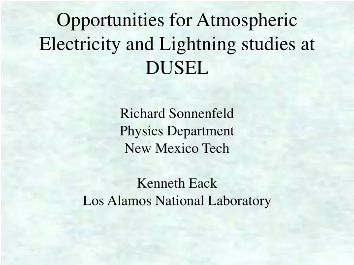 richard sonnenfeld physics department new mexico tech kenneth eack los alamos national laboratory