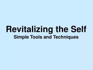 Revitalizing the Self Simple Tools and Techniques