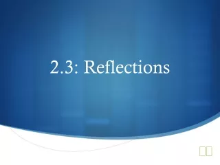 2.3: Reflections