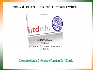 Analysis of Real (Viscous Turbulent) Winds