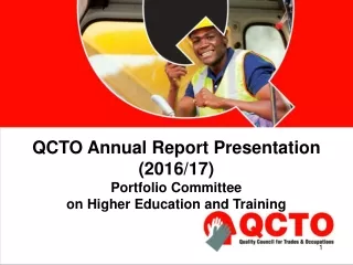 QCTO Annual Report Presentation (2016/17)  Portfolio Committee  on Higher Education and Training