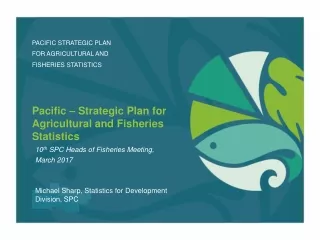 Pacific – Strategic Plan for  Agricultural and Fisheries  Statistics