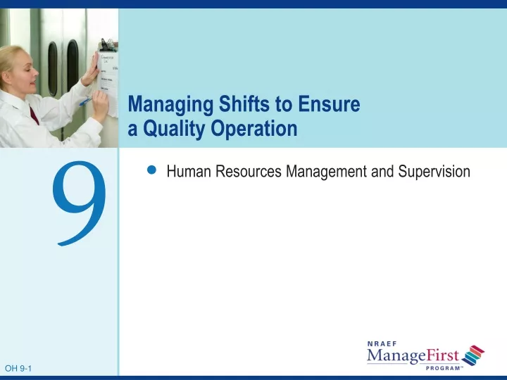 managing shifts to ensure a quality operation