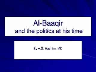 Al-Baaqir  and the politics at his time