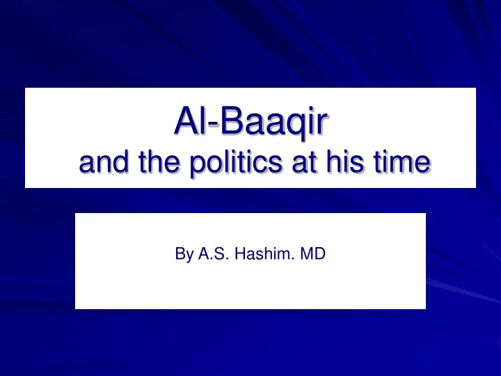 al baaqir and the politics at his time