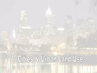 Cities &amp; Urban Land Use