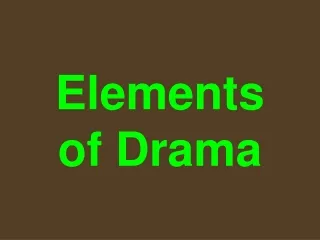 Elements of Drama