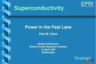 Power in the Fast Lane Paul M. Grant Board of Directors  Electric Power Research Institute