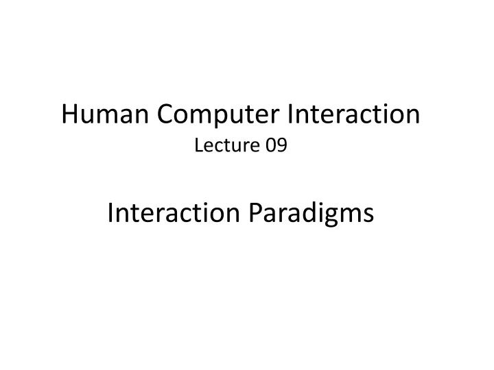 human computer interaction lecture 09 interaction paradigms