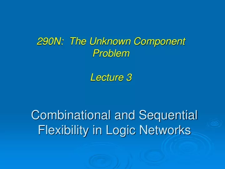 combinational and sequential flexibility in logic networks