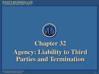 Chapter 32 Agency: Liability to Third Parties and Termination