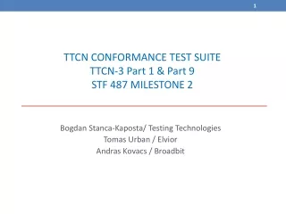 TTCN CONFORMANCE TEST SUITE  TTCN-3  Part 1 &amp; Part 9 STF 4 8 7 MILESTONE  2