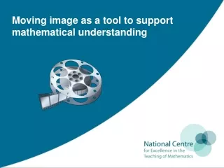 Moving image as a tool to support mathematical understanding
