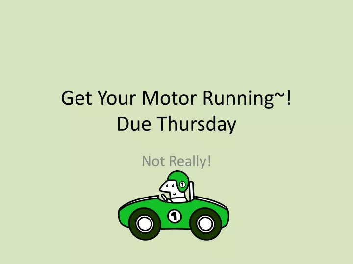 get your motor running due thursday