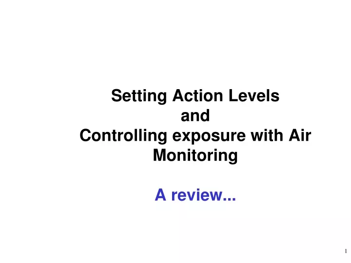 setting action levels and controlling exposure with air monitoring a review