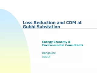 Loss Reduction and CDM at Gubbi Substation