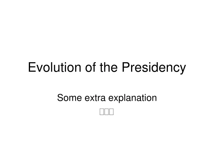 evolution of the presidency