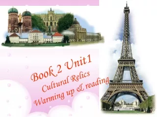 Book 2 Unit1  Cultural Relics     Warming up &amp; reading